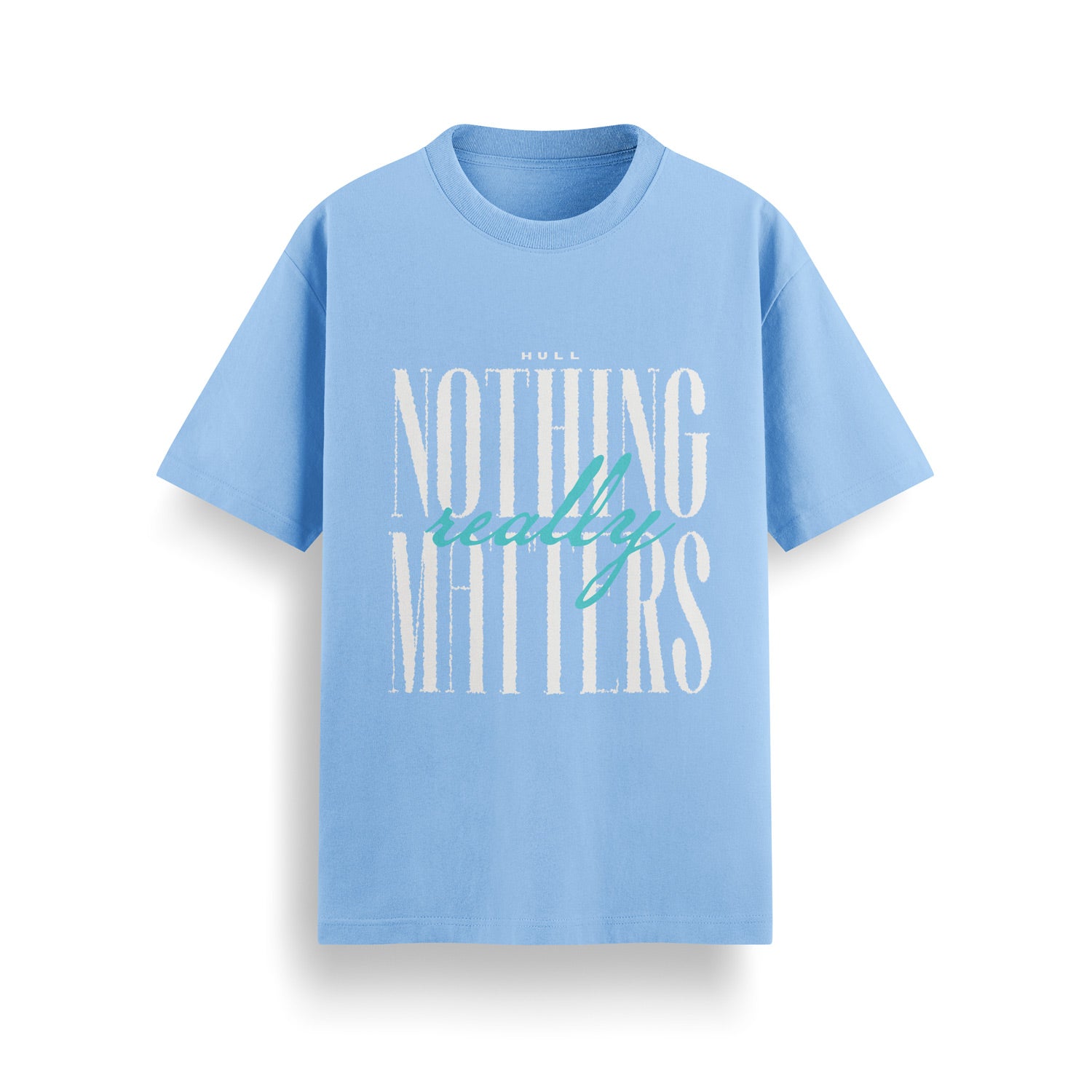 HULL Nothing Really Matters Tee — relaxed fit graphic streetwear t-shirt